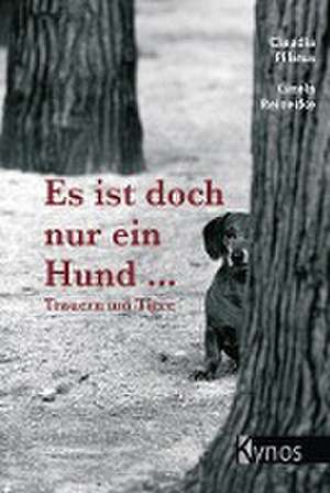 Es ist doch nur ein Hund ... de Claudia Pilatus