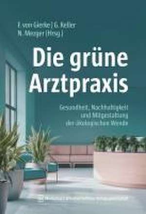 Die grüne Arztpraxis de Friederike von Gierke