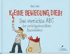 K(l)eine Bewegung, Dieb! de Horst Klein