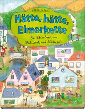 Hätte, hätte, Eimerkette de Bille Weidenbach
