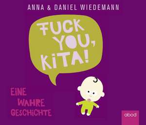 Fuck You Kita de Anna Wiedemann