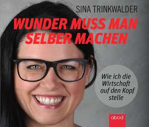 Wunder muss man selber machen de Sina Trinkwalder