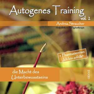 Autogenes Training Vol. 2 de Andrea Straucher