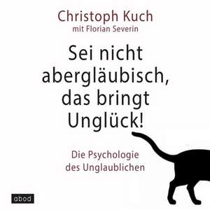 Sei nicht abergläubisch, das bringt Unglück! de Christoph Kuch