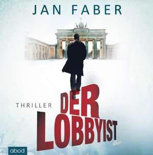 Der Lobbyist de Jan Faber