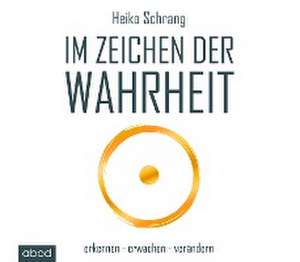 Im Zeichen der Wahrheit de Heiko Schrang