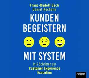 Kunden begeistern mit System de Franz-Rudolf Esch