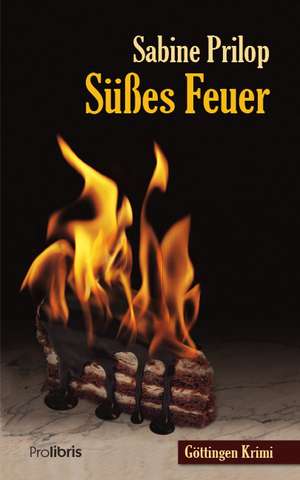 Süßes Feuer de Sabine Prilop