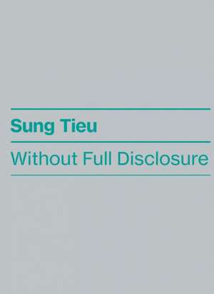 Without Full Disclosure de Sung Tieu