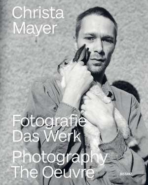 Christs Mayer: Photography.The Oeuvre de Christa Mayer
