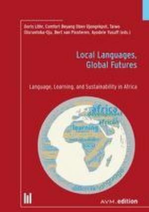Local Languages, Global Futures de Doris Löhr