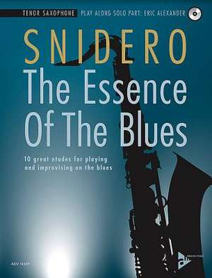 The Essence Of The Blues Tenor Saxophone de Jim Snidero