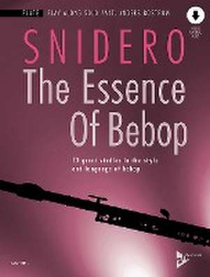 The Essence Of Bebop Flute de Jim Snidero