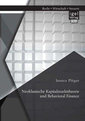 Neoklassische Kapitalmarkttheorie Und Behavioral Finance: Sanierung Von Gebauden Im Bestand de Jessica Plöger