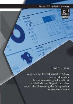 Vergleich Der Luxemburgischen Sicav Mit Der Deutschen Investmentaktiengesellschaft Mit Veranderlichem Kapital Unter Dem Aspekt Der Umsetzung Der Europ: Schnittstelle Zwischen Interner Und Externer Unternehmensberichterstattung de Jens Gutsche