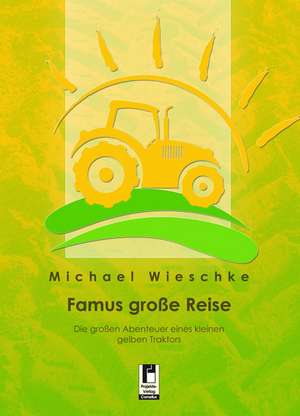 Famus große Reise de Michael Wieschke