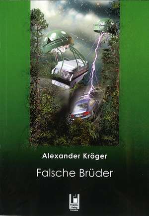 Falsche Brüder de Alexander Kröger