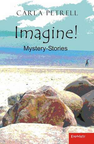 Imagine! Mystery-Stories de Carla Petrell