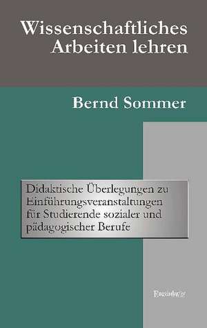 Wissenschaftliches Arbeiten lehren de Bernd Sommer