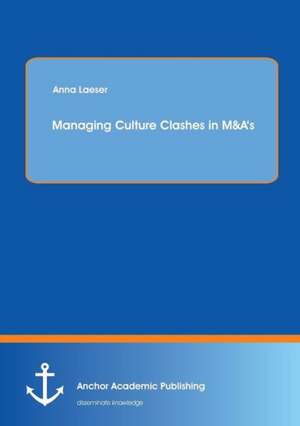 Managing Culture Clashes in M&A¿s de Anna Laeser