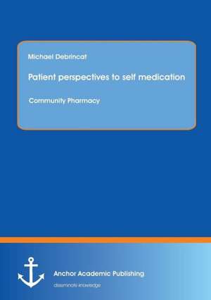 Patient perspectives to self medication: Community Pharmacy de Michael Debrincat