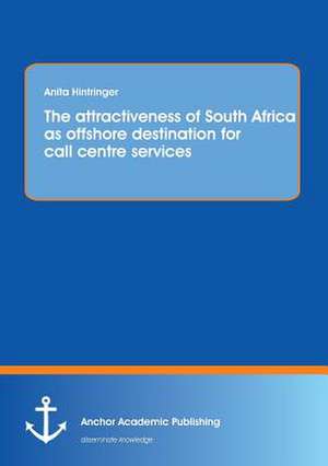 The attractiveness of South Africa as offshore destination for call centre services de Anita Hintringer