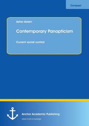 Contemporary Panopticism de Azher Aslam