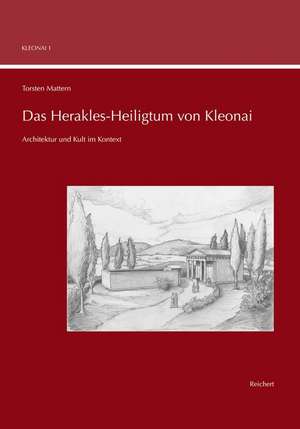 Das Herakles-Heiligtum Von Kleonai de Torsten Mattern