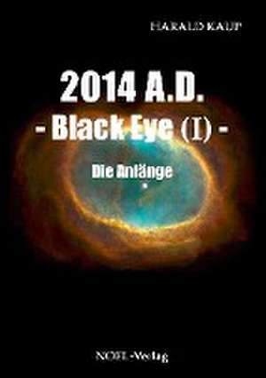 2014 A.D. - Black eye (Band I) de Harald Kaup