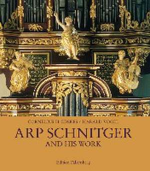 Arp Schnitger and his work de Cornelius H. Edskes