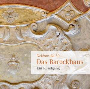 Das Barockhaus Neissstrasse 30: Ein Rundgang