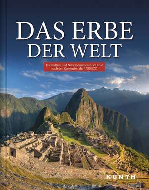 Das Erbe der Welt de Kunth Verlag