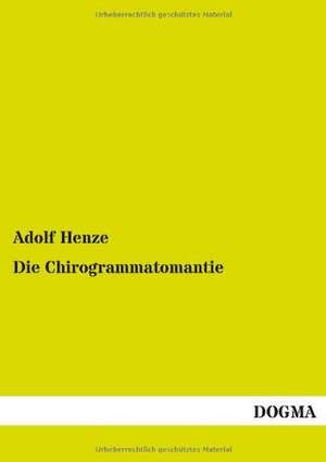 Die Chirogrammatomantie de Adolf Henze