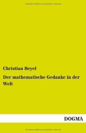 Der mathematische Gedanke in der Welt de Christian Beyel