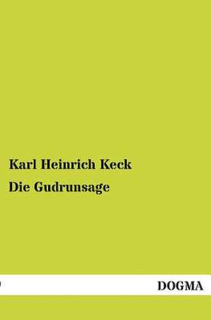 Die Gudrunsage de Karl Heinrich Keck