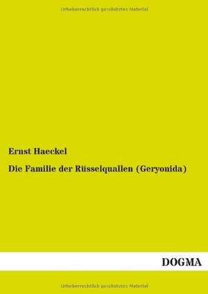 Die Familie der Rüsselquallen (Geryonida) de Ernst Haeckel