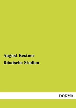 Kestner, A: Römische Studien