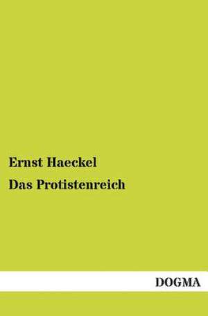 Das Protistenreich de Ernst Haeckel