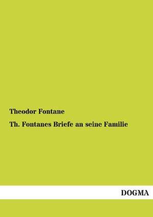 Th. Fontanes Briefe an seine Familie de Theodor Fontane