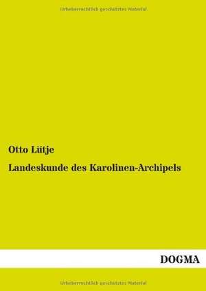 Landeskunde des Karolinen-Archipels de Otto Lütje