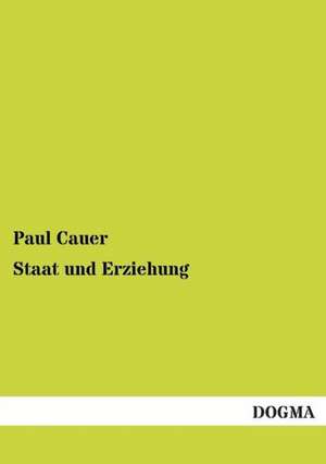 Staat und Erziehung de Paul Cauer