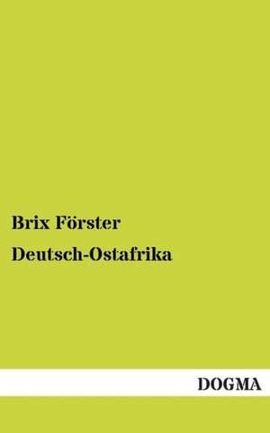 Deutsch-Ostafrika de Brix Förster