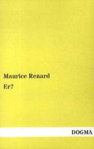 Er? de Maurice Renard