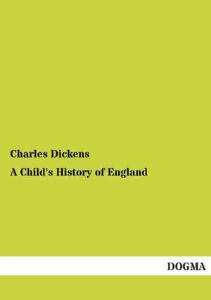 A Child's History of England de Charles Dickens