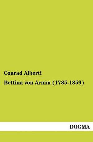 Bettina von Arnim (1785-1859) de Conrad Alberti