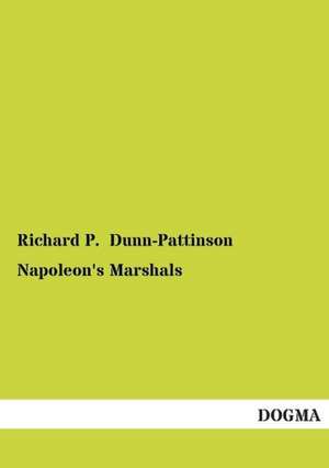 Napoleon's Marshals de Richard P. Dunn-Pattinson