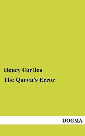 The Queen's Error de Henry Curties