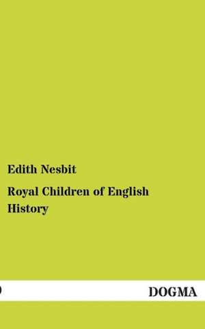 Royal Children of English History de Edith Nesbit