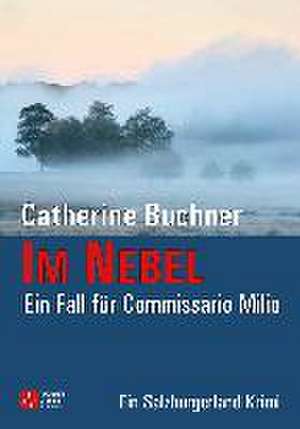 Im Nebel - Ein Fall für Commissario Milio de Catherine Buchner