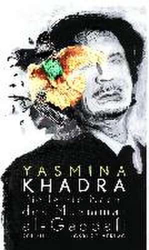 Die letzte Nacht des Muammar al-Gaddafi de Yasmina Khadra